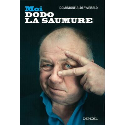Dominique Alderweireld Moi, Dodo La Saumure - Publicité Dominique Alderweireld Moi, Dodo La Saumure - Publicité