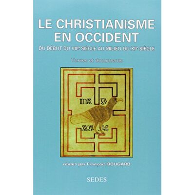 Collectif Le Christianisme En Occident : Du Début Du Viie Siècle Au Milieu Du Xie Siècle : Textes Et Documents - Publicité Collectif Le Christianisme En Occident : Du Début Du Viie Siècle Au Milieu Du Xie Siècle : Textes Et Documents - Publicité