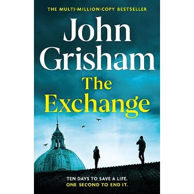 John Grisham The Exchange: After The Firm - The Biggest Grisham In Over A Decade - Publicité John Grisham The Exchange: After The Firm - The Biggest Grisham In Over A Decade - Publicité