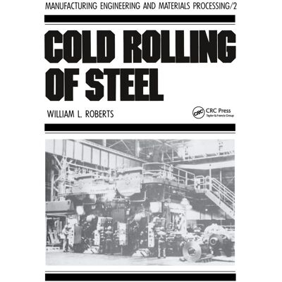 Roberts Cold Rolling Of Steel (Manufacturing Engineering And Materials Processing, Band 2) - Publicité Roberts Cold Rolling Of Steel (Manufacturing Engineering And Materials Processing, Band 2) - Publicité