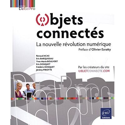 Yves-Marie BOULVERT Objets Connectés : La Nouvelle Révolution Numérique - Publicité Yves-Marie BOULVERT Objets Connectés : La Nouvelle Révolution Numérique - Publicité