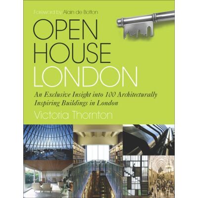 Victoria Thornton Open House London: An Exclusive Insight Into 100 Architecturally Inspiring Buildings In London - Publicité Victoria Thornton Open House London: An Exclusive Insight Into 100 Architecturally Inspiring Buildings In London - Publicité