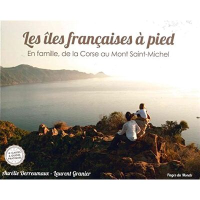 Aurélie Derreumaux Les Îles Françaises À Pied : En Famille, De La Corse Au Mont-Saint-Michel - Publicité Aurélie Derreumaux Les Îles Françaises À Pied : En Famille, De La Corse Au Mont-Saint-Michel - Publicité