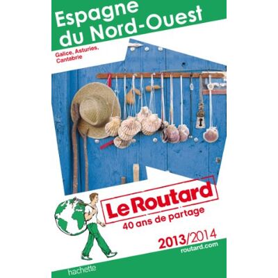 Le Routard Espagne Du Nord-Ouest : Galice, Asturies, Cantabrie : 2013-2014 - Publicité Le Routard Espagne Du Nord-Ouest : Galice, Asturies, Cantabrie : 2013-2014 - Publicité