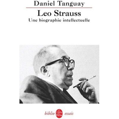 Daniel Tanguay Leo Strauss : Une Biographie Intellectuelle - Publicité Daniel Tanguay Leo Strauss : Une Biographie Intellectuelle - Publicité