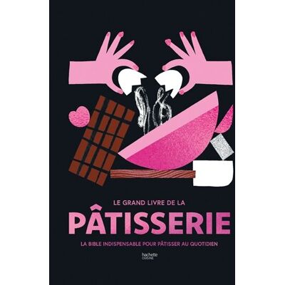 Alexandra Beauvais Le Grand Livre De La Pâtisserie : La Bible Indispensable Pour Pâtisser Au Quotidien - Publicité Alexandra Beauvais Le Grand Livre De La Pâtisserie : La Bible Indispensable Pour Pâtisser Au Quotidien - Publicité