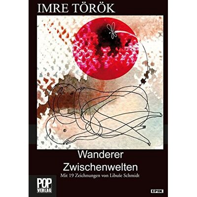 Imre Török Wanderer. Zwischenwelten.: Mit 19 Zeichnungen Von Libuse Schmidt. (Epik) - Publicité Imre Török Wanderer. Zwischenwelten.: Mit 19 Zeichnungen Von Libuse Schmidt. (Epik) - Publicité
