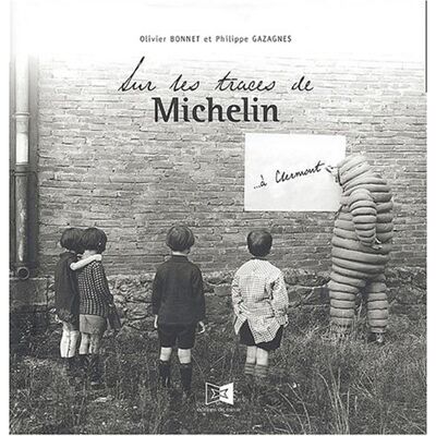 Olivier Bonnet Sur Les Traces De Michelin ... À Clermont - Publicité Olivier Bonnet Sur Les Traces De Michelin ... À Clermont - Publicité