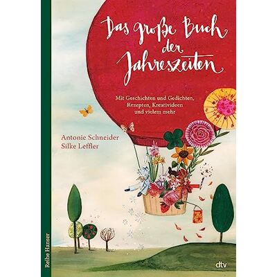 Antonie Schneider Das Große Buch Der Jahreszeiten: Mit Geschichten Und Gedichten, Rezepten, Kreativideen Und Vielem Mehr - Publicité Antonie Schneider Das Große Buch Der Jahreszeiten: Mit Geschichten Und Gedichten, Rezepten, Kreativideen Und Vielem Mehr - Publicité