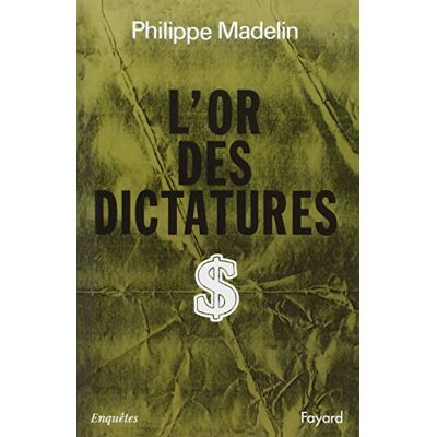Philippe Madelin L'Or Des Dictatures - Publicité Philippe Madelin L'Or Des Dictatures - Publicité