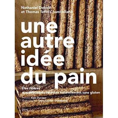Collectif Une Autre Idée Du Pain : Des Rizières Aux Délicieuses Recettes Naturellement Sans Gluten - Publicité Collectif Une Autre Idée Du Pain : Des Rizières Aux Délicieuses Recettes Naturellement Sans Gluten - Publicité