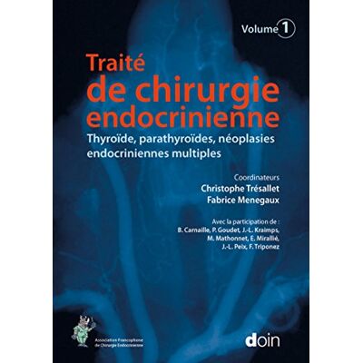 Collectif Traité De Chirurgie Endocrinienne. Vol. 1. Thyroïde, Parathyroïdes, Néoplasies Endocriniennes Multiples - Publicité Collectif Traité De Chirurgie Endocrinienne. Vol. 1. Thyroïde, Parathyroïdes, Néoplasies Endocriniennes Multiples - Publicité