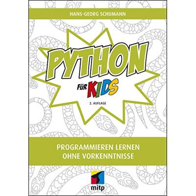 Hans-Georg Schumann Python Für Kids: Programmieren Lernen Ohne Vorkenntnisse (Mitp Für Kids) - Publicité Hans-Georg Schumann Python Für Kids: Programmieren Lernen Ohne Vorkenntnisse (Mitp Für Kids) - Publicité