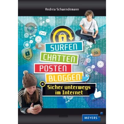 Andrea Schwendemann Surfen, Chatten, Posten, Bloggen: Sicher Unterwegs Im Internet - Publicité Andrea Schwendemann Surfen, Chatten, Posten, Bloggen: Sicher Unterwegs Im Internet - Publicité
