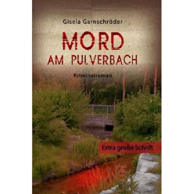 Gisela Garnschröder Mord Am Pulverbach - Großdruck - Publicité Gisela Garnschröder Mord Am Pulverbach - Großdruck - Publicité
