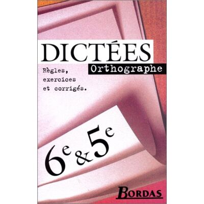 Collectif Dictées 6e Et 5e : Orthographe, Règles, Exercices Et Corrigés - Publicité Collectif Dictées 6e Et 5e : Orthographe, Règles, Exercices Et Corrigés - Publicité
