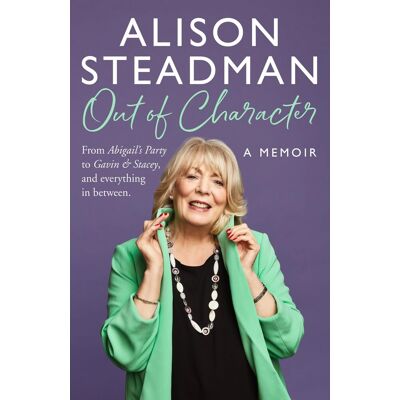 Alison Steadman Out Of Character: The 2024 Behind-The-Scenes Memoir From The Acting Royalty And Gavin And Stacey Star - Publicité Alison Steadman Out Of Character: The 2024 Behind-The-Scenes Memoir From The Acting Royalty And Gavin And Stacey Star - Publicité