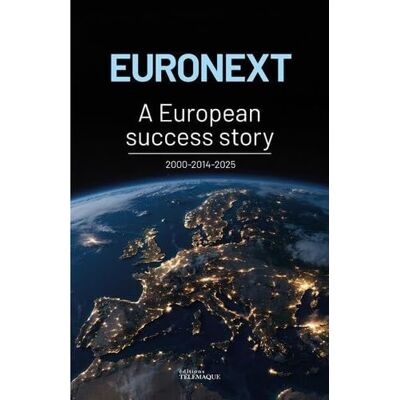 Collectif Euronext : A European Success Story : 2000-2014-2025 - Publicité Collectif Euronext : A European Success Story : 2000-2014-2025 - Publicité