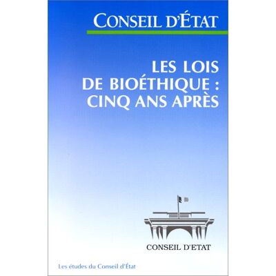 Conseil d'Etat Les Lois De Bioéthique : Cinq Ans Après - Publicité Conseil d'Etat Les Lois De Bioéthique : Cinq Ans Après - Publicité