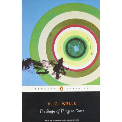 Wells, H. G. The Shape Of Things To Come: The Ultimate Revolution (Penguin Classics) - Publicité Wells, H. G. The Shape Of Things To Come: The Ultimate Revolution (Penguin Classics) - Publicité
