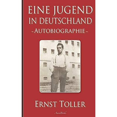 Ernst Toller: Eine Jugend In Deutschland – Autobiographie - Publicité Ernst Toller: Eine Jugend In Deutschland – Autobiographie - Publicité