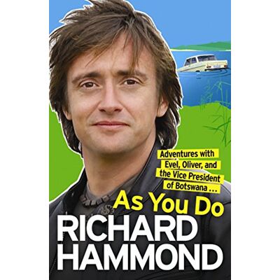 Richard Hammond As You Do: Adventures With Evel, Oliver, And The Vice President Of Botswana - Publicité Richard Hammond As You Do: Adventures With Evel, Oliver, And The Vice President Of Botswana - Publicité