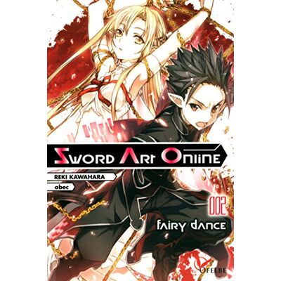 Reki Kawahara Sword Art Online. Vol. 2. Fairy Dance - Publicité Reki Kawahara Sword Art Online. Vol. 2. Fairy Dance - Publicité