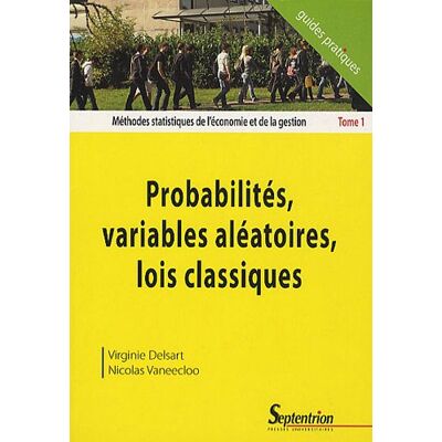 Virginie Delsart Méthodes Statistiques De L'Économie Et De La Gestion. Vol. 1. Probabilités, Variables Aléatoires, Lois Classiques - Publicité Virginie Delsart Méthodes Statistiques De L'Économie Et De La Gestion. Vol. 1. Probabilités, Variables Aléatoires, Lois Classiques - Publicité