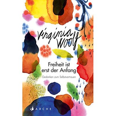 Virginia Woolf Freiheit Ist Erst Der Anfang: Gedanken Zum Selbstvertrauen - Publicité Virginia Woolf Freiheit Ist Erst Der Anfang: Gedanken Zum Selbstvertrauen - Publicité