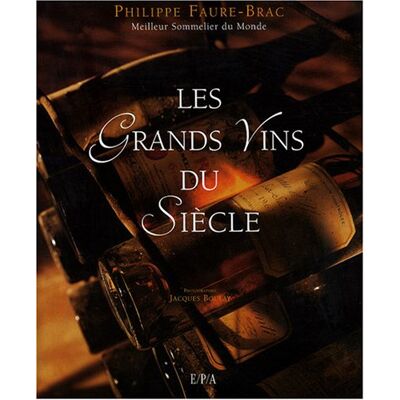 Philippe Faure-Brac Les Grands Vins Du Siècle - Publicité Philippe Faure-Brac Les Grands Vins Du Siècle - Publicité