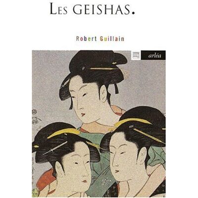 Robert Guillain Les Geishas Ou Le Monde Des Fleurs Et Des Saules - Publicité Robert Guillain Les Geishas Ou Le Monde Des Fleurs Et Des Saules - Publicité
