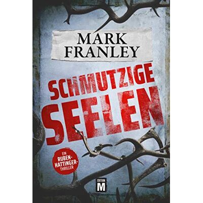 Mark Franley Schmutzige Seelen - Ein Ruben-Hattinger-Thriller - Publicité Mark Franley Schmutzige Seelen - Ein Ruben-Hattinger-Thriller - Publicité