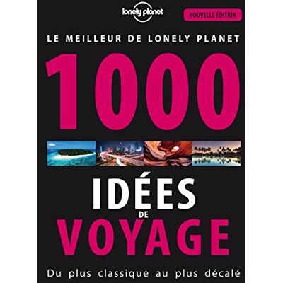 1.000 Idées De Voyage : Du Plus Classique Au Plus Décalé : Le Meilleur De Lonely Planet - Publicité 1.000 Idées De Voyage : Du Plus Classique Au Plus Décalé : Le Meilleur De Lonely Planet - Publicité