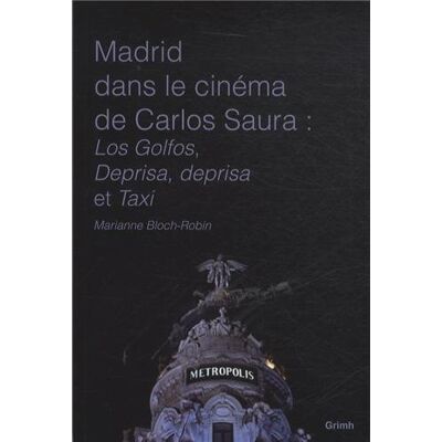 Marianne Bloch-Robin Madrid Dans Le Cinéma De Carlos Saura : Los Golfos, Deprisa, Deprisa Et Taxi - Publicité Marianne Bloch-Robin Madrid Dans Le Cinéma De Carlos Saura : Los Golfos, Deprisa, Deprisa Et Taxi - Publicité