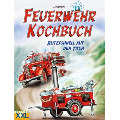 Gabriela Poggenpohl Feuerwehr Kochbuch - Blitzschnell Auf Den Tisch - Publicité Gabriela Poggenpohl Feuerwehr Kochbuch - Blitzschnell Auf Den Tisch - Publicité