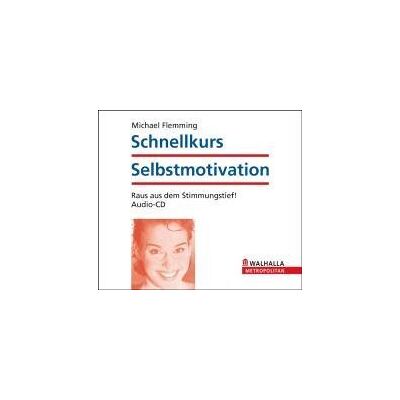 Michael Flemming Schnellkurs Selbstmotivation: Raus Aus Dem Stimmungstie! - Publicité Michael Flemming Schnellkurs Selbstmotivation: Raus Aus Dem Stimmungstie! - Publicité