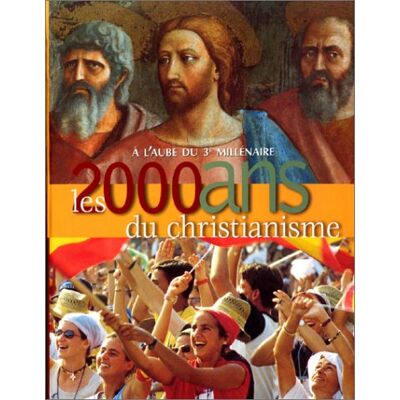 Collectif Les 2000 Ans De Christianisme À L'Aube Du Troisième Millénaire - Publicité Collectif Les 2000 Ans De Christianisme À L'Aube Du Troisième Millénaire - Publicité