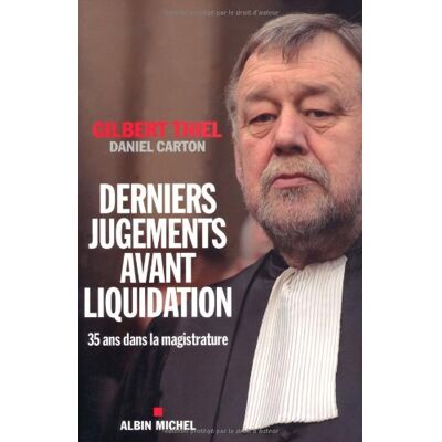 Daniel Carton Derniers Jugements Avant Liquidation : Trente-Cinq Ans Dans La Magistrature - Publicité Daniel Carton Derniers Jugements Avant Liquidation : Trente-Cinq Ans Dans La Magistrature - Publicité