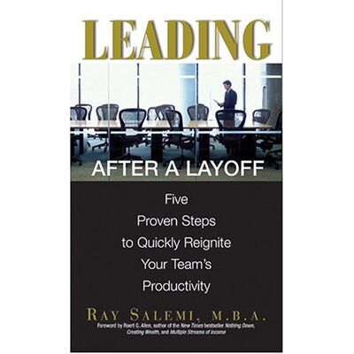 Ray Salemi Leading After A Layoff: Five Proven Steps To Quickly Reignite Your Team'S Productivity - Publicité Ray Salemi Leading After A Layoff: Five Proven Steps To Quickly Reignite Your Team'S Productivity - Publicité