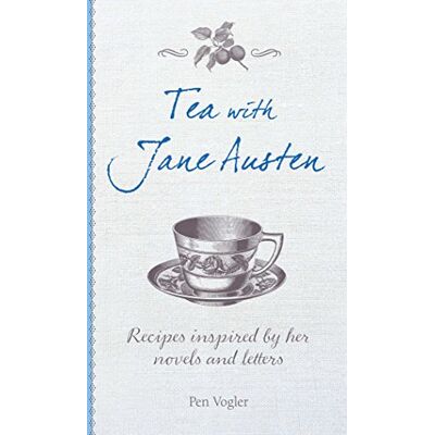 Pen Vogler Tea With Jane Austen: Recipes Inspired By Her Novels And Letters - Publicité Pen Vogler Tea With Jane Austen: Recipes Inspired By Her Novels And Letters - Publicité