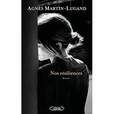 Agnès Martin-Lugand Nos Résiliences - Publicité Agnès Martin-Lugand Nos Résiliences - Publicité