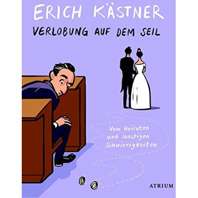 Erich Kästner Verlobung Auf Dem Seil: Vom Heiraten Und Sonstigen Schwierigkeiten - Publicité Erich Kästner Verlobung Auf Dem Seil: Vom Heiraten Und Sonstigen Schwierigkeiten - Publicité