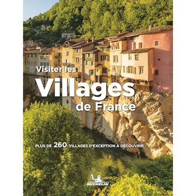 Collectif Visiter Les Villages De France : Plus De 260 Villages D'Exception À Découvrir - Publicité Collectif Visiter Les Villages De France : Plus De 260 Villages D'Exception À Découvrir - Publicité