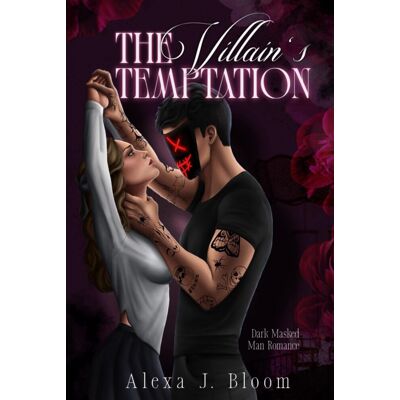 Bloom, Alexa J. The Villain'S Temptation – (Dark Romance, Masked Man Und Dark Academy) (Shadowfall Academy Reihe, Band 1) - Publicité Bloom, Alexa J. The Villain'S Temptation – (Dark Romance, Masked Man Und Dark Academy) (Shadowfall Academy Reihe, Band 1) - Publicité
