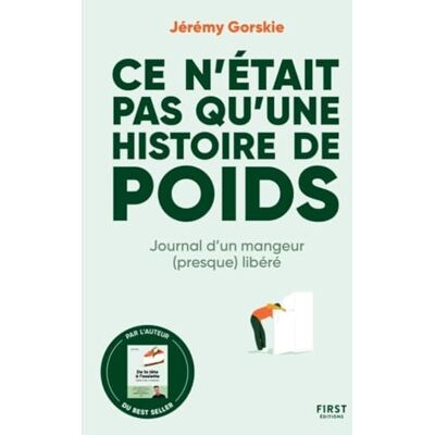 Jérémy Gorskie Ce N'Était Pas Qu'Une Histoire De Poids : Journal D'Un Mangeur (Presque) Libéré - Publicité Jérémy Gorskie Ce N'Était Pas Qu'Une Histoire De Poids : Journal D'Un Mangeur (Presque) Libéré - Publicité