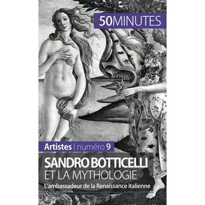 Tatiana Sgalbiero Sandro Botticelli Et La Mythologie : L’ambassadeur De La Renaissance Italienne - Publicité Tatiana Sgalbiero Sandro Botticelli Et La Mythologie : L’ambassadeur De La Renaissance Italienne - Publicité