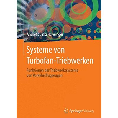 Andreas Linke-Diesinger Systeme Von Turbofan-Triebwerken: Funktionen Der Triebwerkssysteme Von Verkehrsflugzeugen - Publicité Andreas Linke-Diesinger Systeme Von Turbofan-Triebwerken: Funktionen Der Triebwerkssysteme Von Verkehrsflugzeugen - Publicité