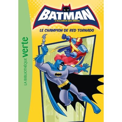 Hachette Batman, L'Alliance Des Héros. Vol. 5. Le Champion De Red Tornado - Publicité Hachette Batman, L'Alliance Des Héros. Vol. 5. Le Champion De Red Tornado - Publicité
