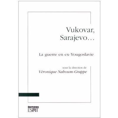 Esprit Vukovar, Sarajevo : La Guerre En Yougoslavie - Publicité Esprit Vukovar, Sarajevo : La Guerre En Yougoslavie - Publicité