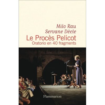 Servane Dècle Le Procès Pelicot : Oratorio En 40 Fragments : Théâtre - Publicité Servane Dècle Le Procès Pelicot : Oratorio En 40 Fragments : Théâtre - Publicité